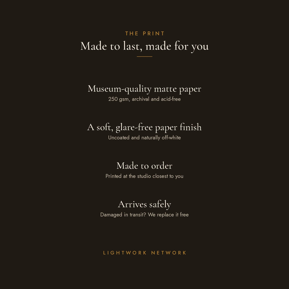 Museum-quality matte paper, made to order